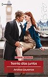 Treinta días juntos (Miniserie Deseo) (Spanish Edition)
