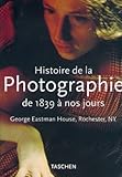 Histoire de la Photographie de 1839 à nos jours by