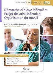Démarche clinique infirmière, projet de soins infirmiers, organisation du travail