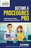 Become A Procedures Pro: The Admin's Guide to