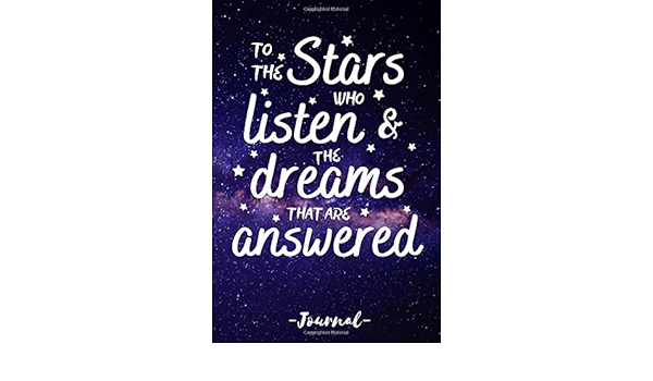 To The Stars Who Listen And The Dreams That Are Answered To The Stars Journal Sarah J Maas Notebook Journal 1 Pages Michael Hey Amazon Com Books