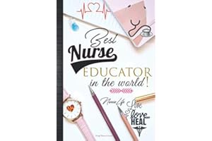 Best Nurse Educator In The World Live Love Heal: Cute Nurse Educator Week Thank You Appreciation Gift Idea For Women: Daily Calendar Planner Agenda Organizer Journal with Inspirational Quotes Notebook