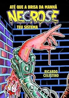 Livro Até Que A Brisa Da Manhã Necrose Teu Sistema