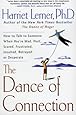 The Dance of Connection: How to Talk to Someone When You're Mad, Hurt, Scared, Frustrated, Insulted, Betrayed, or Desperate