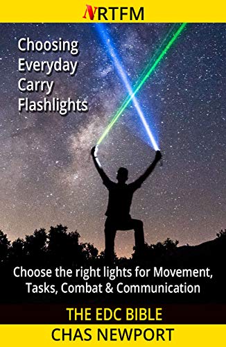 F.R.E.E The EDC Bible: Everyday Carry Flashlights: Choose the right lights for Movement, Tasks, Combat & Com<br />[P.P.T]
