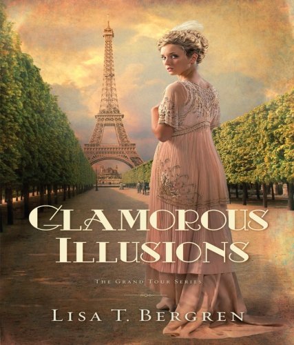 Glamorous Illusions: A Novel (Grand Tour Series)