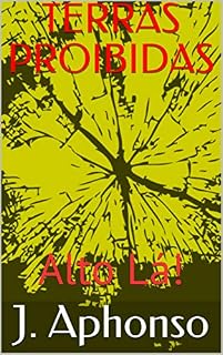 Livro TERRAS PROIBIDAS: Alto Lá!