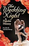 The Wedding Night: A Popular History by Jane Merrill, Chris Filstrup