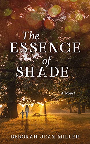 The Essence of Shade by Deborah Jean Miller