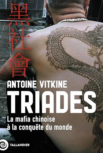 Triades: la mafia chinoise à la conquête du monde