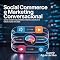 Livro Social Commerce e Marketing Conversacional: Como Vender Mais e Fidelizar Clientes Usando IA e Vídeos Curtos em 2025
