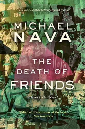 The Death of Friends: A Henry Rios Novel (The Henry Rios Mysteries Book 6) by Michael Nava