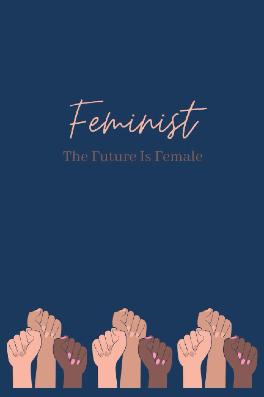Feminist notebook: lined pages| 120 Pages | 6 X 9 Inches
