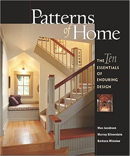 Patterns of Home: The Ten Essentials of Enduring Design, by Max Jacobson Murray Silverstein Patterns of Home: The Ten Essentials of Enduring Design, by Max Jacobson Murray Silverstein