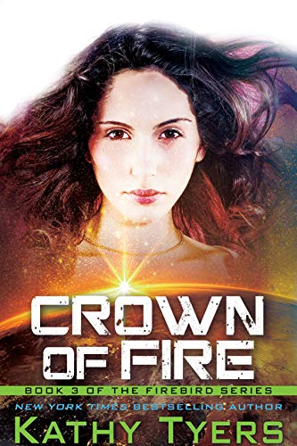 Crown of Fire (Firebird Book 3) by Kathy Tyers