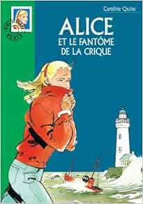 Alice Et Le Fantome De La Crique French Edition