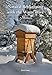 Natural Beekeeping With the Warre Hive: A Manual