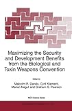 Maximising the Security and Development Benefits from the Biological and Toxin Weapons, Dando, Malcolm R. and Klement, Cyril, 1402009127