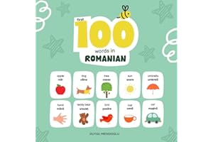 First 100 Words in Romanian: Romanian Language Learning for Kids, Bilingual Romanian Baby Book, Romanian First Dictionary, Ro