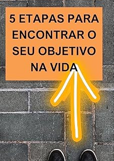 Livro 5 Etapas Para Encontrar o Seu Objetivo Na Vida