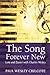 The Song Forever New: Lent and Easter with Charles Wesley by Paul Wesley Chilcote