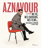 Aznavour : Ma vie, mes chansons, mes films... by 