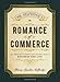 Mr. Selfridge's Romance of Commerce: An Abridged Version of the Classic Text on Business and Life