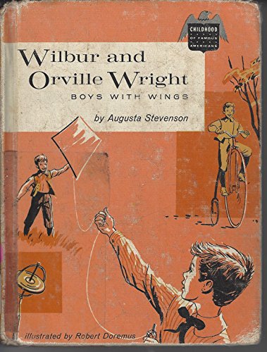 Wilbur and Orville Wright, boys with wings (Childhood of famous Americans)