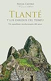 Tlanté y los enredos del tiempo. Un manifiesto revolucionario del amor (Spanish Edition)