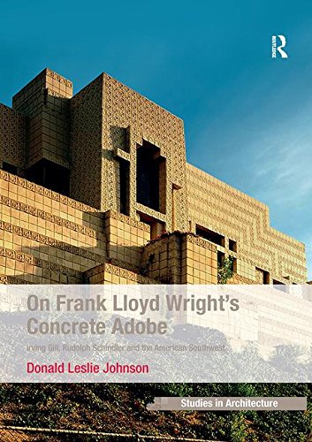 D0wnl0ad On Frank Lloyd Wright's Concrete Adobe: Irving Gill, Rudolph Schindler and the American Southwest (A<br />[Z.I.P]