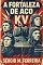 Livro KV - A Fortaleza de Aço: Um emocionante romance de ficção histórica sobre a Segunda Guerra Mundial