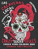 Las Calaveras Locas: Sugar Skulls Swear Word Coloring Book for Adults by Colorful Swearing Dreams
