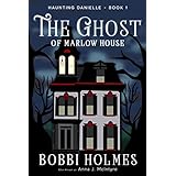 The Ghost of Marlow House (Haunting Danielle Book 1)