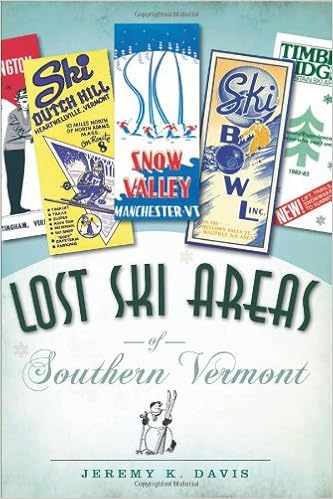 Lost Ski Areas of Southern Vermont, by Jeremy K. Davis