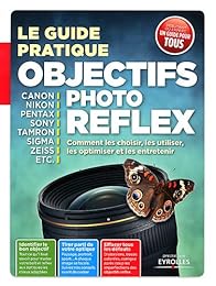 Le  guide pratique objectifs photo reflex