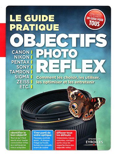 Le  guide pratique objectifs photo reflex