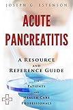 Acute Pancreatitis - A Reference Guide  (BONUS DOWNLOADS) (The Hill Resource and Reference Guide Book 11)