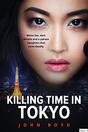 Killing Time in Tokyo: Part 1: Deceptively Yours