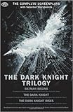 The Dark Knight Trilogy: Batman Begins / The Dark Knight / The Dark Knight Rises (The Opus Screenplay)