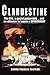 Clandestine: The CIA, a secret partnership, and an alliance to topple a Government