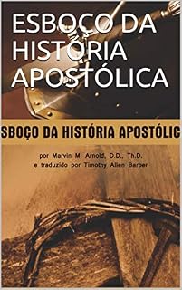 Livro ESBOÇO DA HISTÓRIA APOSTÓLICA