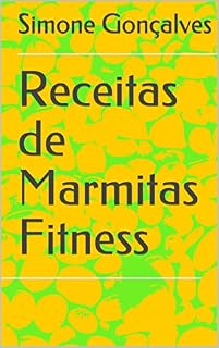 Livro Receitas de Marmitas Fitness: Economise tempo e dinheiro com receitas práticas e saudáveis