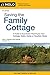 Saving the Family Cottage: A Guide to Succession Planning for Your Cottage, Cabin, Camp or Vacation Home