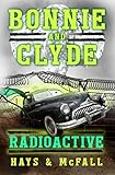 Bonnie and Clyde: Radioactive by 