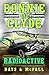 Bonnie and Clyde: Radioactive by 