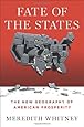 Fate of the States: The New Geography of American Prosperity