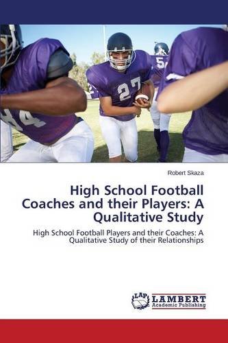 High School Football Coaches and their Players: A Qualitative Study