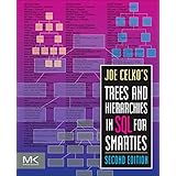 Joe Celko's Trees and Hierarchies in SQL for Smarties (The Morgan Kaufmann Series in Data Management Systems)