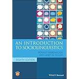 An Introduction to Sociolinguistics (Blackwell Textbooks in Linguistics)