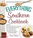The Everything Southern Cookbook: Includes Honey and Brown Sugar Glazed Ham, Fried Green Tomato Brus by Diana Rattray